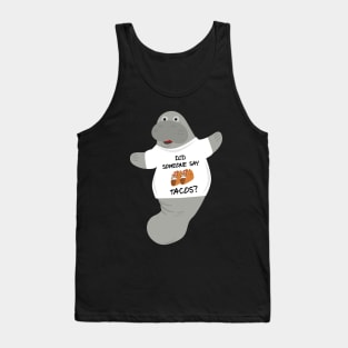 Did Someone Say Tacos Manatee in Novelty Tee Tank Top